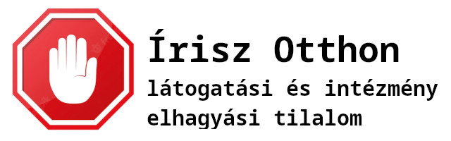 Írisz Otthon - látogatási és intézmény elhagyási tilalom
